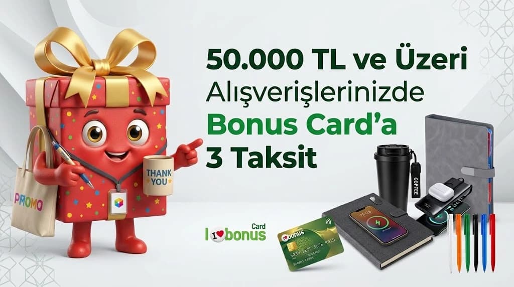 Bonus Card ile 50.000 TL ve üzeri promosyon ürünleri siparişlerinde 3 taksit kampanyası - Promosyon Park